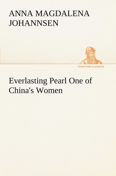 bokomslag Everlasting Pearl One of China's Women