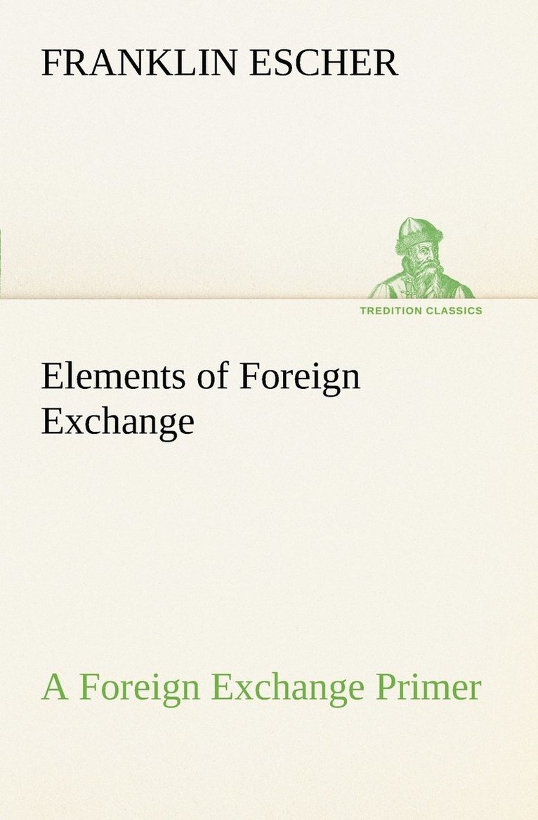 Franklin Escher - Elements of Foreign Exchange A Foreign Exchange Primer, Häftad