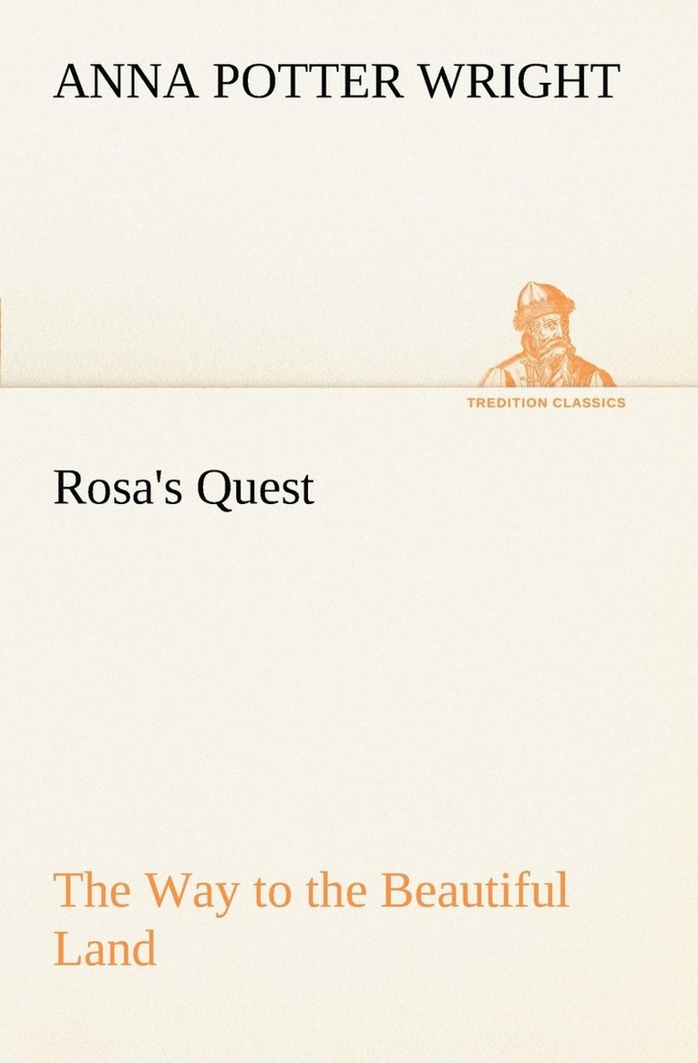 Rosa's Quest The Way to the Beautiful Land 1