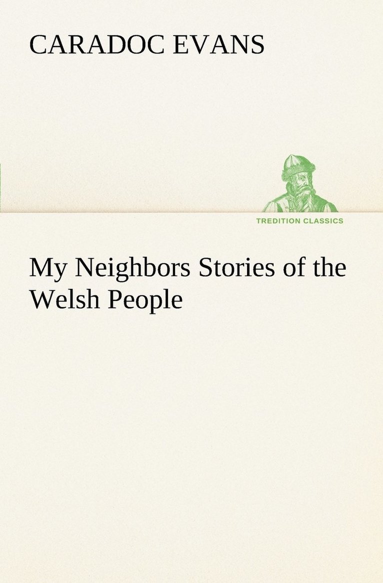 Caradoc Evans - My Neighbors Stories of the Welsh People, Häftad