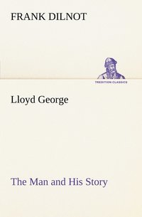 bokomslag Lloyd George The Man and His Story