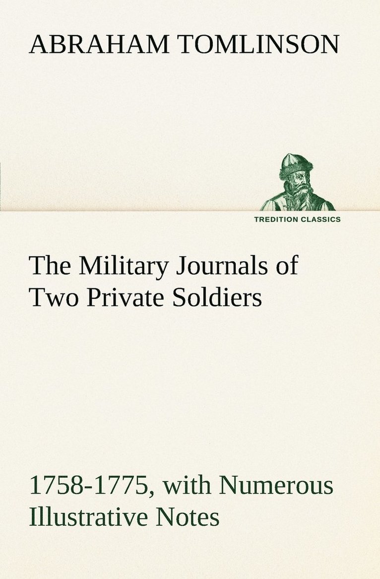 Military Journals of Two Private Soldiers, 1758-1775 With Numerous Illustrative Notes