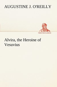 bokomslag Alvira, the Heroine of Vesuvius