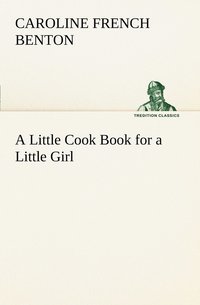 bokomslag A Little Cook Book for a Little Girl