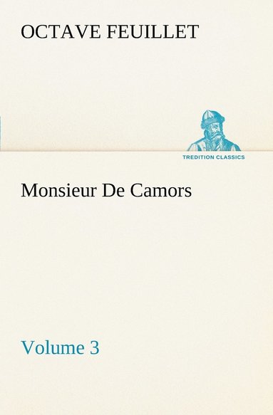 bokomslag Monsieur De Camors - Volume 3
