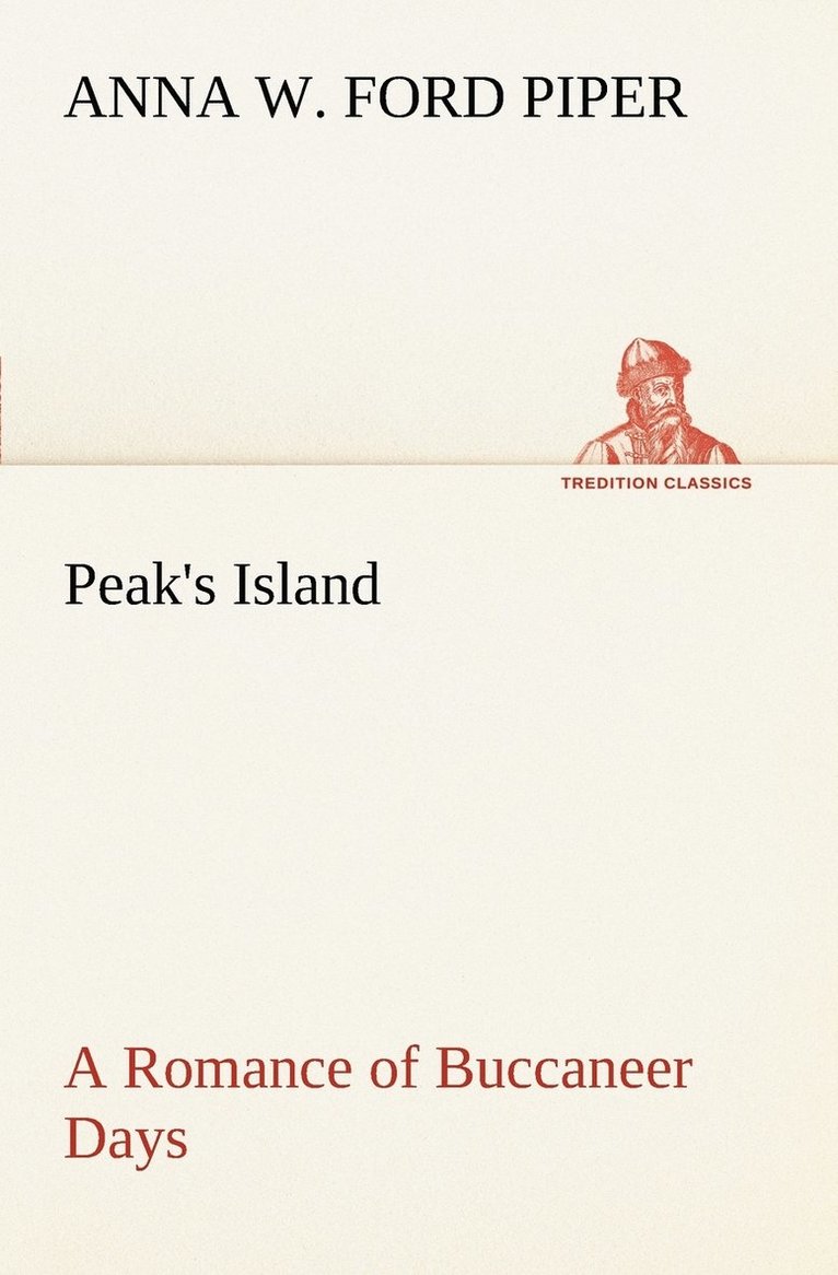 Peak's Island A Romance of Buccaneer Days 1