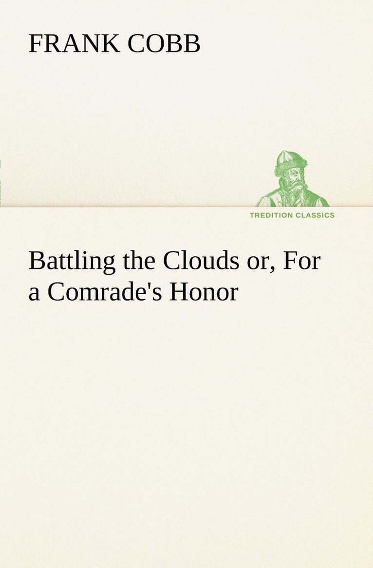 Battling the Clouds or, For a Comrade's Honor 1