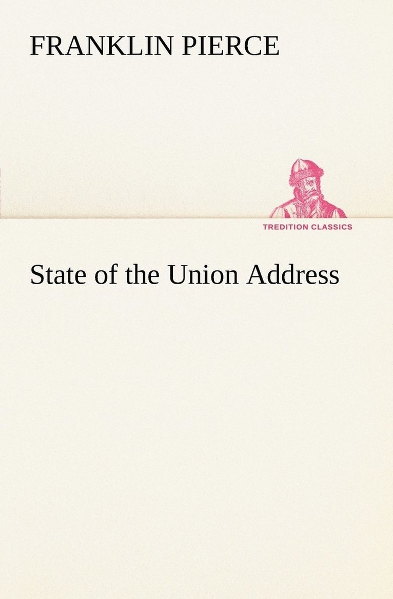 Franklin Pierce - State of the Union Address, Häftad