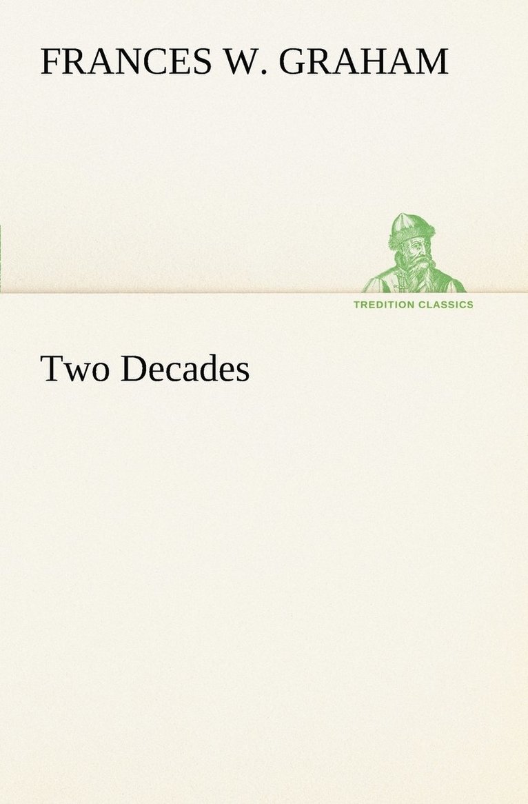 Two Decades A History of the First Twenty Years' Work of the Woman's Christian Temperance Union of the State of New York 1