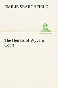 bokomslag The Heiress of Wyvern Court