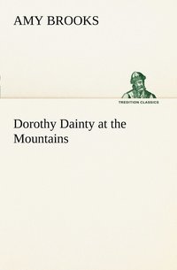 bokomslag Dorothy Dainty at the Mountains