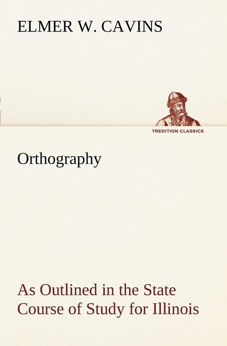 Orthography As Outlined in the State Course of Study for Illinois 1