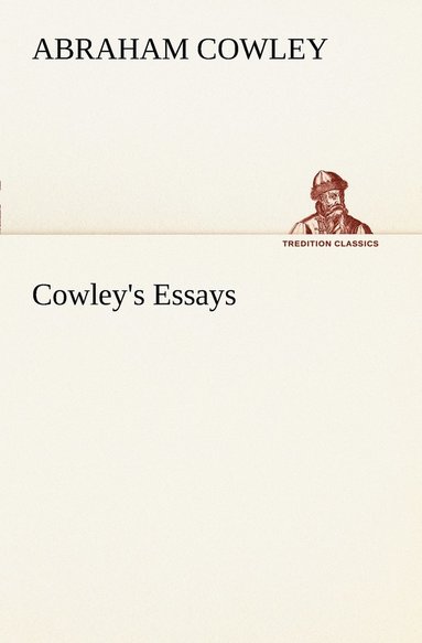 Abraham Cowley - Cowley's Essays, Häftad