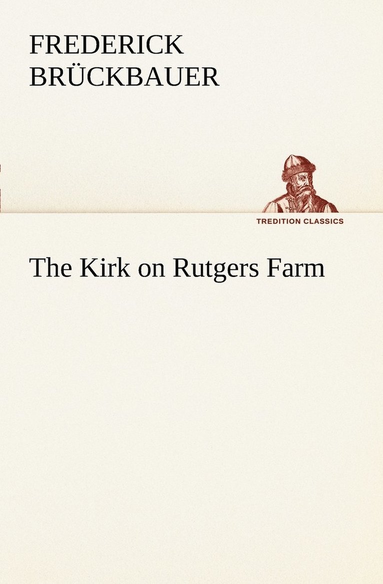 Frederick Brückbauer - Kirk on Rutgers Farm, Häftad