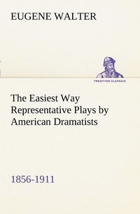 bokomslag The Easiest Way Representative Plays by American Dramatists