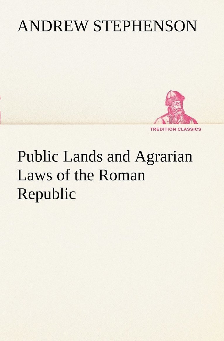 Public Lands and Agrarian Laws of the Roman Republic 1