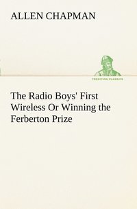 bokomslag Radio Boys' First Wireless Or Winning the Ferberton Prize