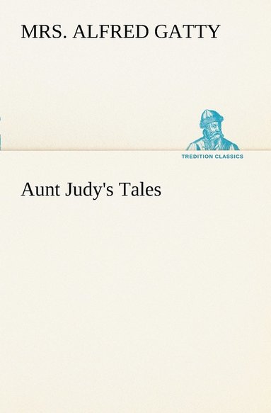 bokomslag Aunt Judy's Tales