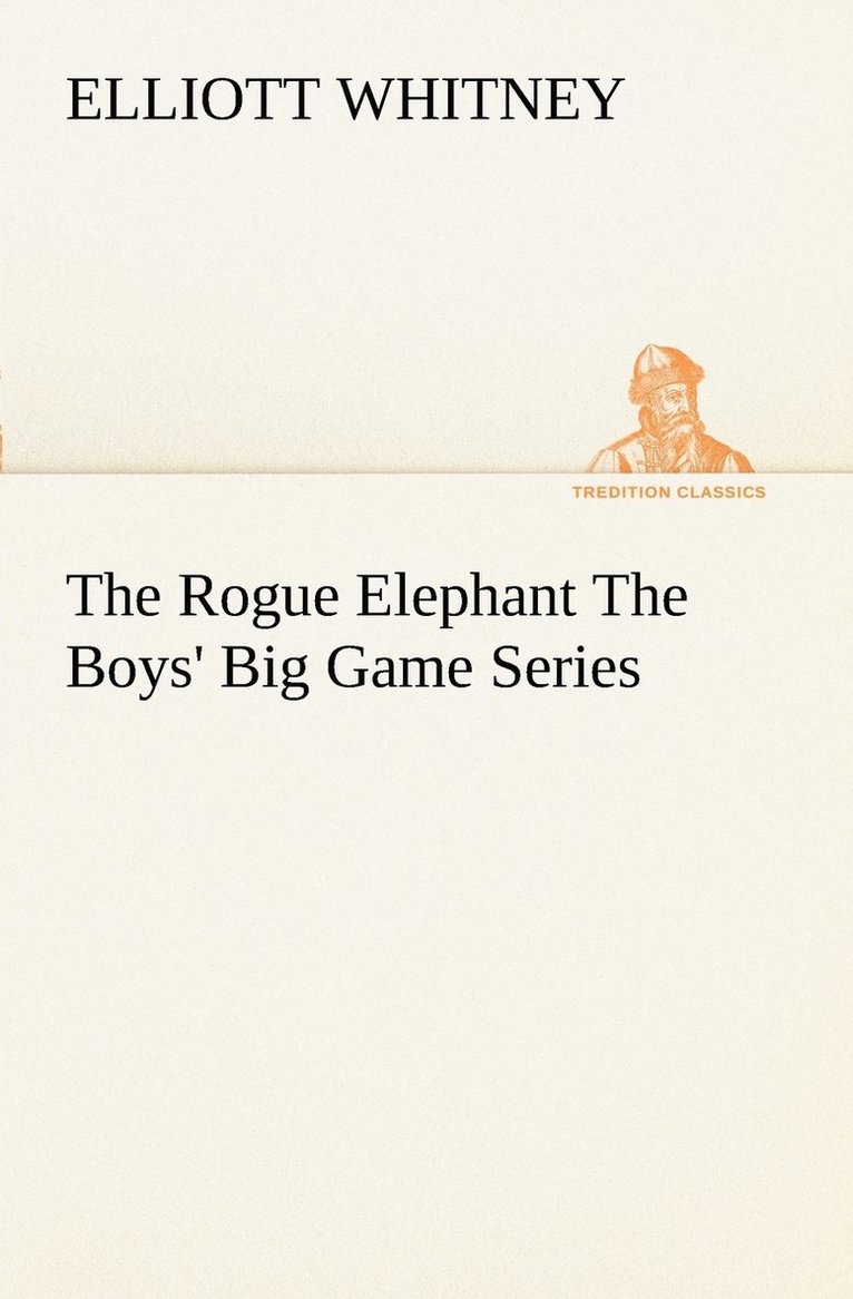 The Rogue Elephant The Boys' Big Game Series 1