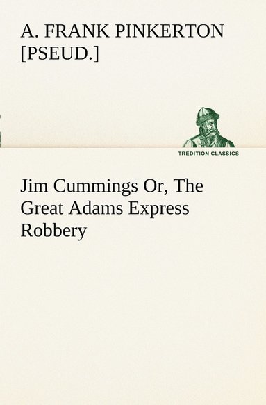 bokomslag Jim Cummings Or, The Great Adams Express Robbery