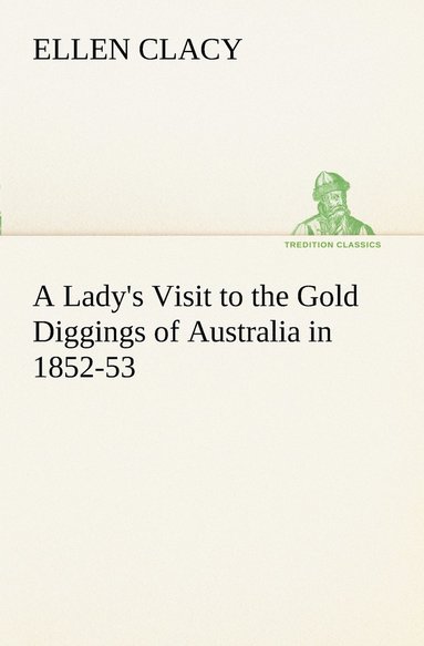 bokomslag Lady's Visit to the Gold Diggings of Australia in 1852-53