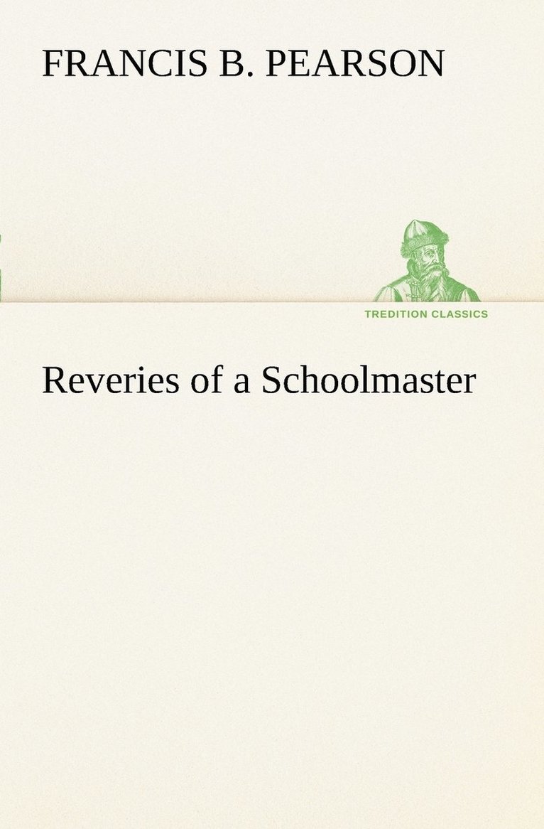 Reveries of a Schoolmaster 1