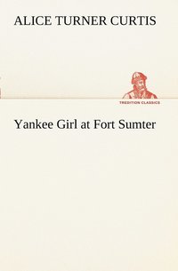 bokomslag Yankee Girl at Fort Sumter