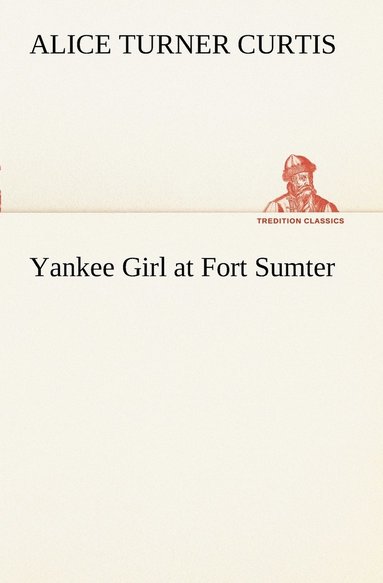 bokomslag Yankee Girl at Fort Sumter