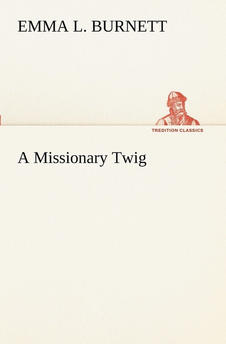 A Missionary Twig 1