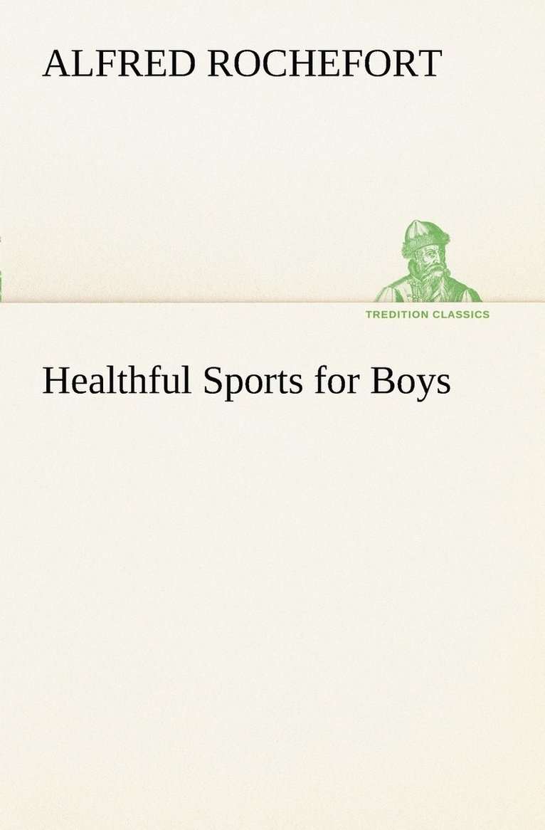Alfred Rochefort - Healthful Sports for Boys, Häftad