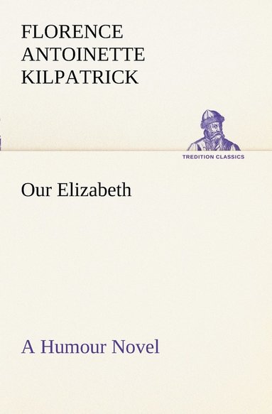 bokomslag Our Elizabeth A Humour Novel