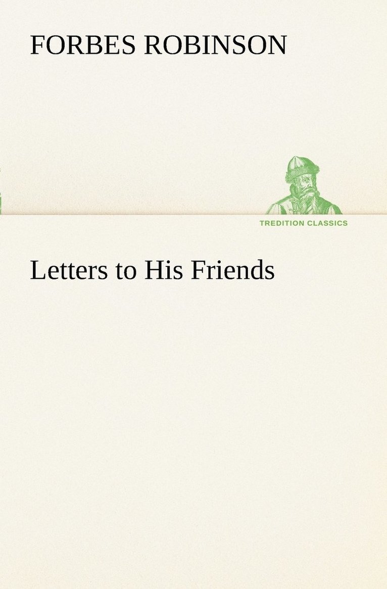 Forbes Robinson - Letters to His Friends, Häftad