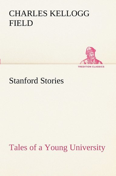 bokomslag Stanford Stories Tales of a Young University