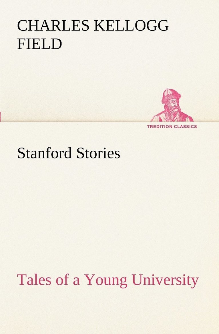 Stanford Stories Tales of a Young University 1