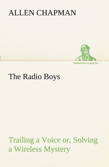 bokomslag Radio Boys Trailing a Voice or, Solving a Wireless Mystery