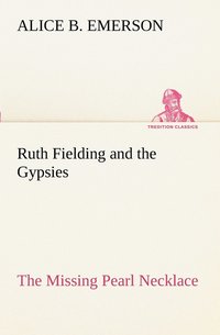 bokomslag Ruth Fielding and the Gypsies The Missing Pearl Necklace