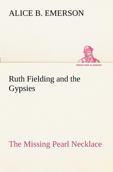 bokomslag Ruth Fielding and the Gypsies The Missing Pearl Necklace