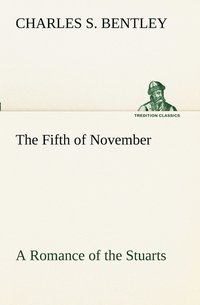 bokomslag Fifth of November A Romance of the Stuarts