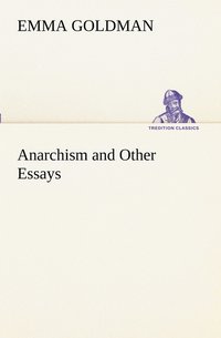 bokomslag Anarchism and Other Essays