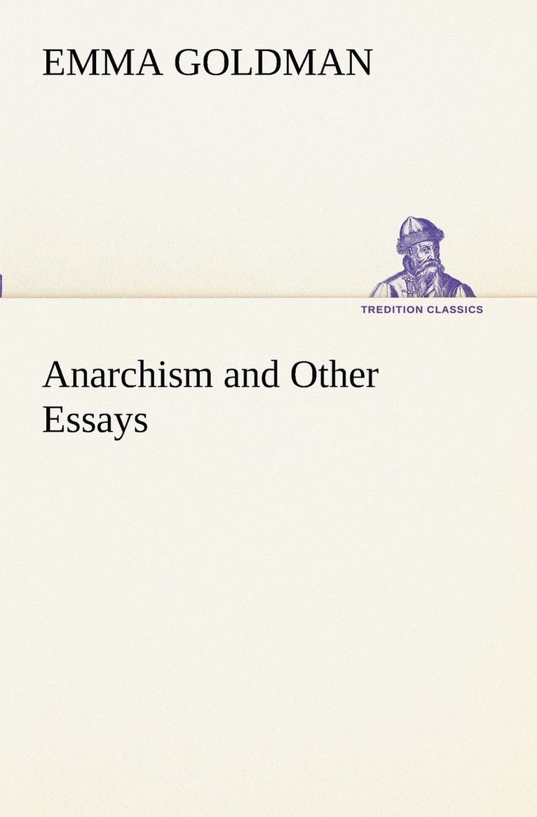 Anarchism and Other Essays 1