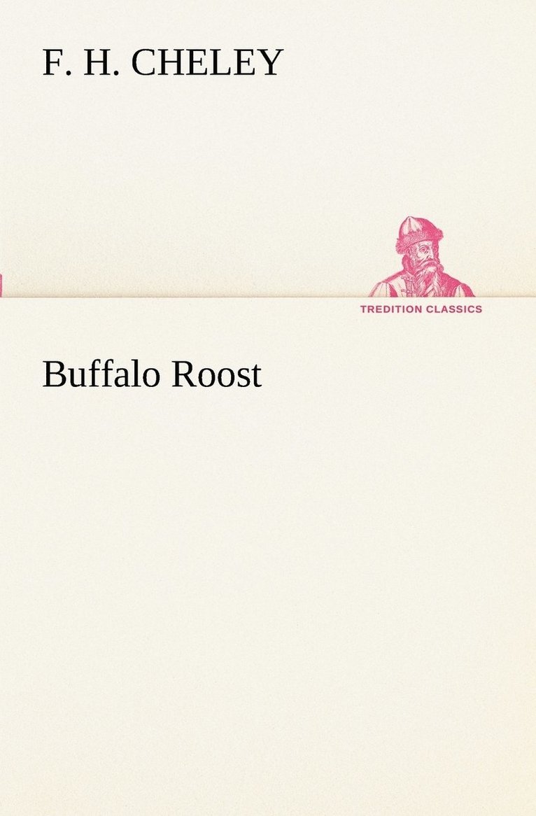F H Cheley, F. H. Cheley - Buffalo Roost, Häftad