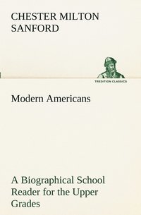 bokomslag Modern Americans A Biographical School Reader for the Upper Grades