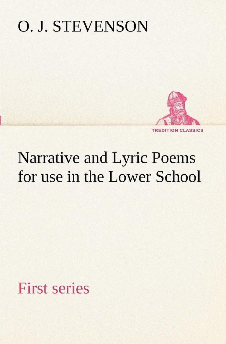 Narrative and Lyric Poems (first series) for use in the Lower School 1