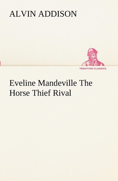 bokomslag Eveline Mandeville The Horse Thief Rival