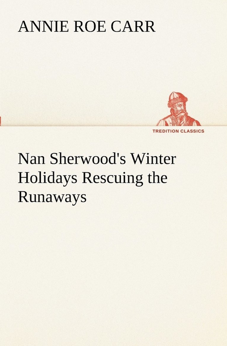 Nan Sherwood's Winter Holidays Rescuing the Runaways 1