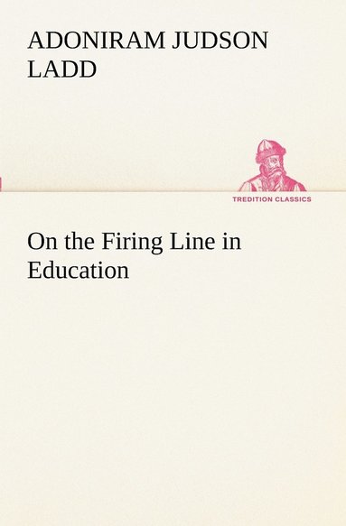 bokomslag On the Firing Line in Education