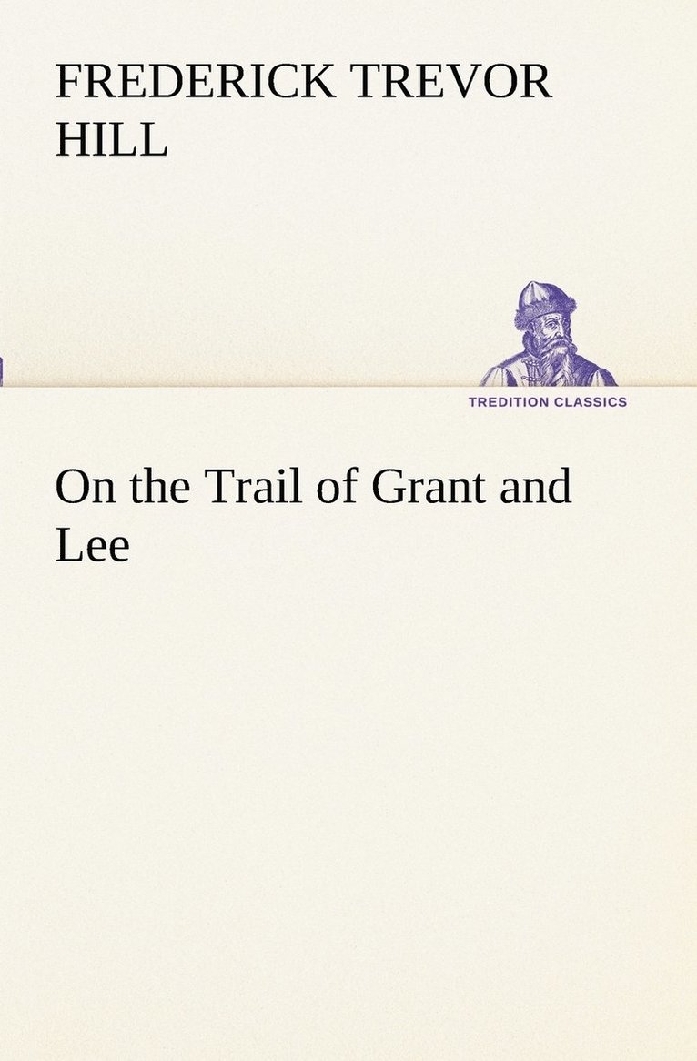 On the Trail of Grant and Lee