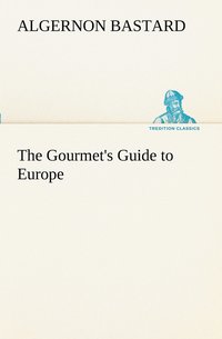 bokomslag The Gourmet's Guide to Europe