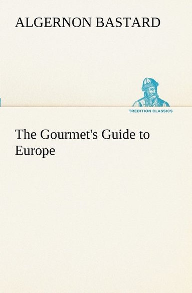 bokomslag The Gourmet's Guide to Europe