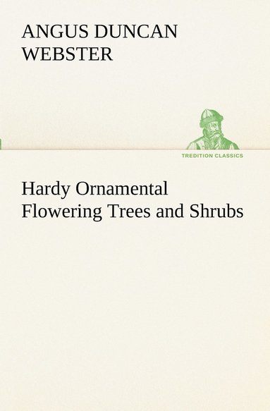 bokomslag Hardy Ornamental Flowering Trees and Shrubs